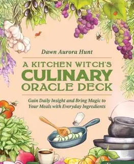 Astrológia, horoskopy, snáre The Kitchen Witch Culinary Oracle Deck - Dawn Aurora Hunt
