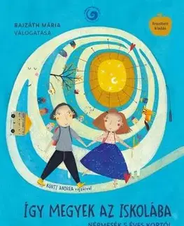 Rozprávky pre malé deti Így megyek az iskolába - Mária Bajzáth
