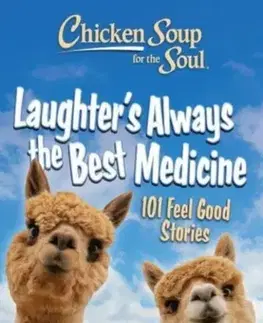 Humor a satira Chicken Soup for the Soul: Laughter's Always the Best Medicine - Amy Newmark