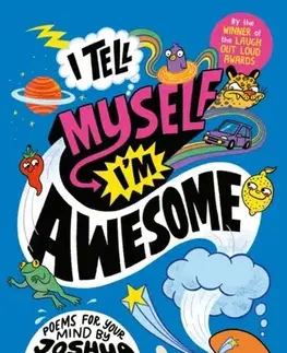 Básničky a hádanky pre deti I Tell Myself I'm Awesome - Joshua Seigal