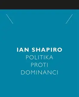 Sociológia, etnológia Politika proti dominanci - Shapiro Ian