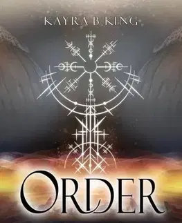 Sci-fi a fantasy Ezüst és vér 2: Order - Kayra B King