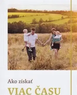 Výchova, cvičenie a hry s deťmi Ako získať viac času pre rodinu - Richard Vašečka