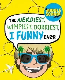 V cudzom jazyku The Nerdiest, Wimpiest, Dorkiest I Funny Ever - James Patterson
