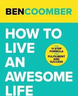 Rozvoj osobnosti How To Live An Awesome Life - Ben Coomber