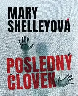 Pre deti a mládež - ostatné Posledný človek - Mary Shelley