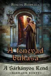 Historické romány A fenevad bukása - Borbála Bökös