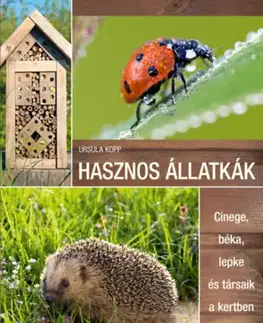 Záhrada - Ostatné Hasznos állatkák - Cinege, béka, lepke és társaik a kertben - Ursula Kopp