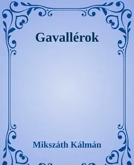 Svetová beletria Gavallérok - Kálman Mikszáth