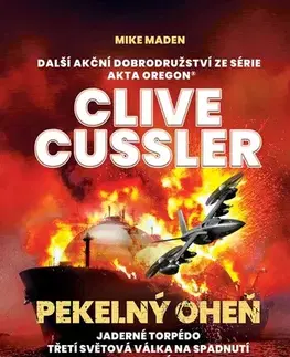 Detektívky, trilery, horory Pekelný oheň - Mike Maden,Clive Cussler,Eva Kadlecová