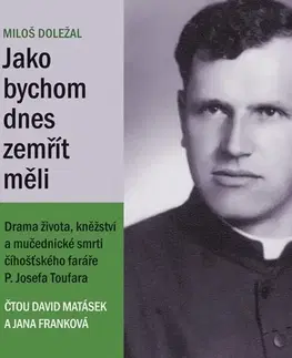 Biografie - ostatné Tebenas Jako bychom dnes zemřít měli