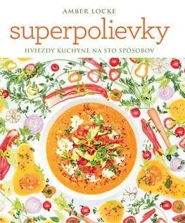 Polievky Superpolievky - Amber Locke,Zuzana Šeršeňová