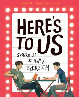 Young adults Here's to us - Színre lép a szerelem - Adam Silvera,Becky Albertalli,Emese Hartinger