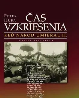 Slovenské a české dejiny Čas vzkriesenia - Keď národ umieral II - Peter Huba