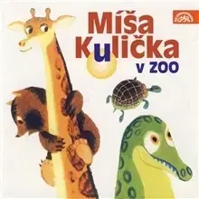 Rozprávky SUPRAPHON a.s. Míša Kulička v zoo