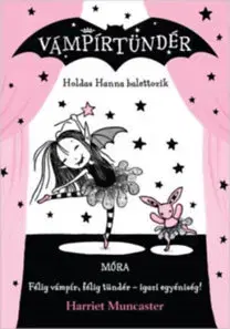 Rozprávky Holdas Hanna balettozik - Vámpírtündér 4. - Harriet Muncasterová