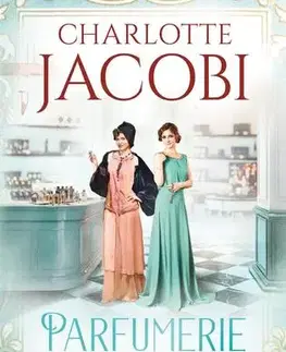 Skutočné príbehy Parfumerie Douglas 2: Svět vůní - Charlotte Jacobi,Ivana Dirk Lukačovičová