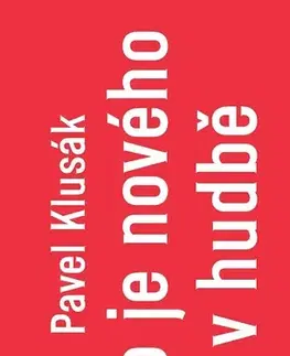 Hudba - noty, spevníky, príručky Co je nového v hudbě - Pavel Klusák