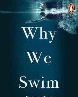 Psychológia, etika Why We Swim - Bonnie Tsui