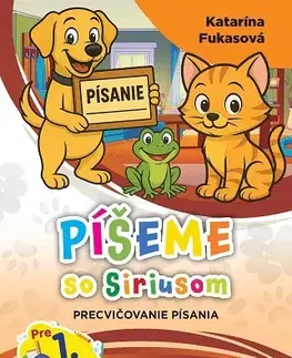 Príprava do školy, pracovné zošity Píšeme so Siriusom - Katarína Fukasová