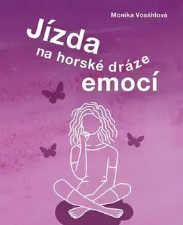Skutočné príbehy Jízda na horské dráze emocí - Monika Vosáhlová