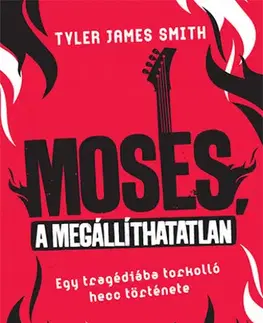 Dobrodružstvo, napätie, western Moses a megállíthatatlan - Tyler James Smith