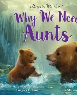 Leporelá, krabičky, puzzle knihy Why We Need Aunts - Gregory E. Lang