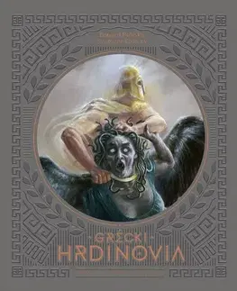 Bájky a povesti Grécki hrdinovia - Eduard Petiška,Svetozár Košický