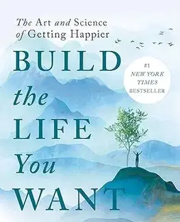 Rozvoj osobnosti Build the Life You Want: The Art and Science of Getting Happier - Arthur C. Brooks,Oprah Winfrey