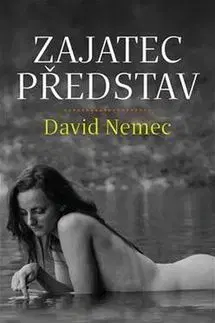 Česká beletria Zajatec představ - David Němec