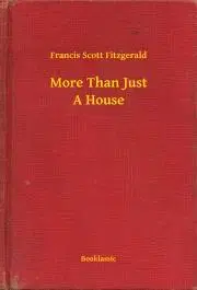 Svetová beletria More Than Just A House - Francis Scott Fitzgerald
