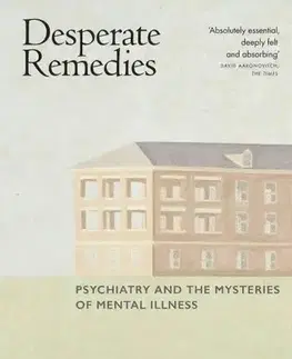Psychológia, etika Desperate Remedies - Andrew Scull