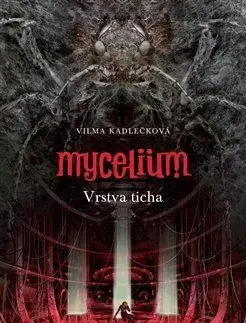 Sci-fi a fantasy Mycelium VI: Vrstva ticha - Vilma Kadlečková