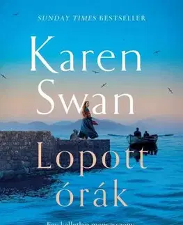 Romantická beletria Lopott órák - Karen Swan,Ágnes Simonyi