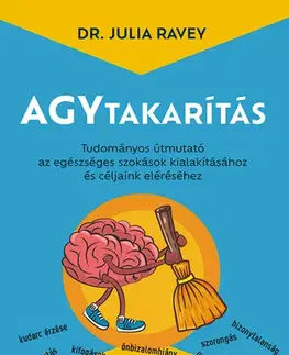 Rozvoj osobnosti Agytakarítás - Dr. Julia Ravey