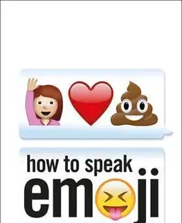 Cudzojazyčná literatúra How to Speak Emoji - Fred Benenson