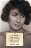 Biografie - ostatné Kdy skončí naše utrpení - Ilse Weberová