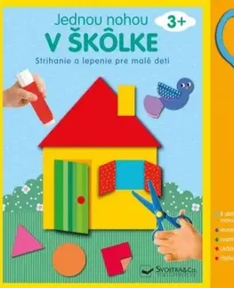 Nalepovačky, vystrihovačky, skladačky Jednou nohou v škôlke: Strihanie a lepenie pre malé deti 3+