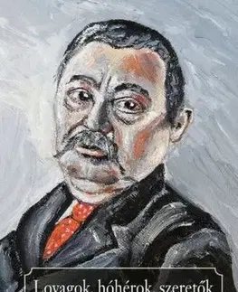 Novely, poviedky, antológie Lovagok, hóhérok, szeretők - Kálman Mikszáth
