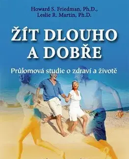 Alternatívna medicína - ostatné Žít dlouho a dobře - Howard S. Friedman,Leslie R. Martin,Kamil Šivák