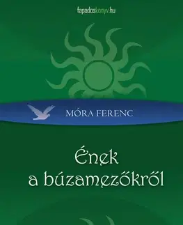 Svetová beletria Ének a búzamezőkről - Ferenc Móra