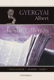 Literárna veda, jazykoveda Késői tallózás - Albert Gyergyai