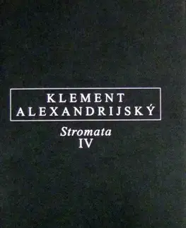 Filozofia Stromata IV. - Klement Alexandrijský