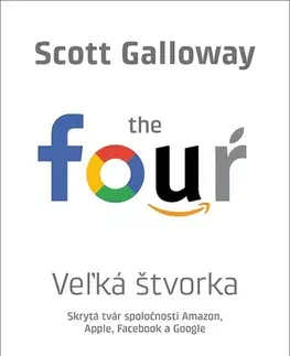 Manažment Veľká štvorka - Scott Galloway