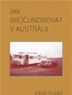 Cestopisy Jak (ne)čundrovat v Austrálii - Viktor Krátký