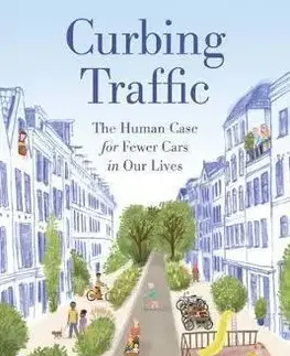 Architektúra Curbing Traffic - Chris Bruntlett,Melissa Bruntlett