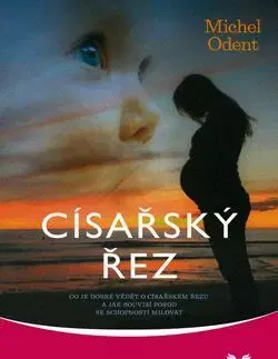 Gynekológia a pôrodníctvo Císařský řez - Michel Odent