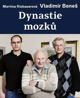 Fejtóny, rozhovory, reportáže Dynastie mozků - Vladimír Beneš,Martina Riebauerová