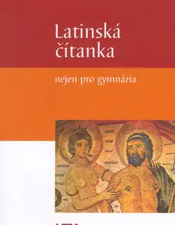 Jazykové učebnice, slovníky Latinská čítanka nejen pro gymnázia - Jiří Pech