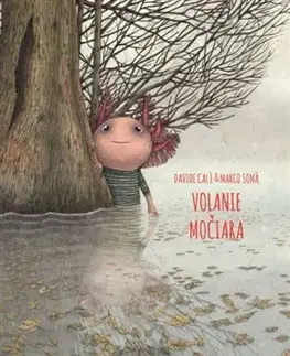 Svetová beletria Volanie močiara - Davide Cali,Marco Soma